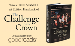 Win a FREE 1st edition hardback of 'The Challenge to the Crown', signed by the Author, Robert Stedall
